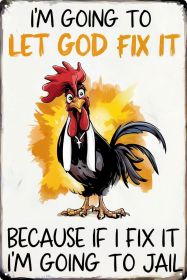Funny Chicken Gifts Christian God Gifts Chicken I'm Going To Let God Fix It Tin Sign for Home Farm Chicken Coop Farmhouse Kitchen Garden Decor