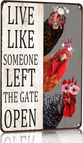 Chicken Gifts Vintage Chicken Sign Live Like Someone Left The Gate Open Tin Sign for Home Chicken Coop Farm Fence Kitchen Bathroom Bedroom Decor
